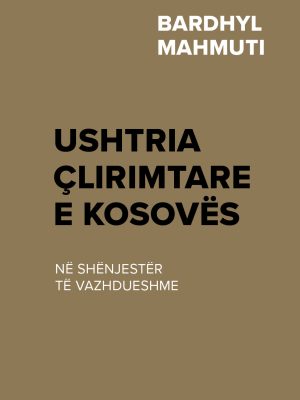Ushtria Çlirimtare e Kosovës, në shënjestër  të vazhdueshme